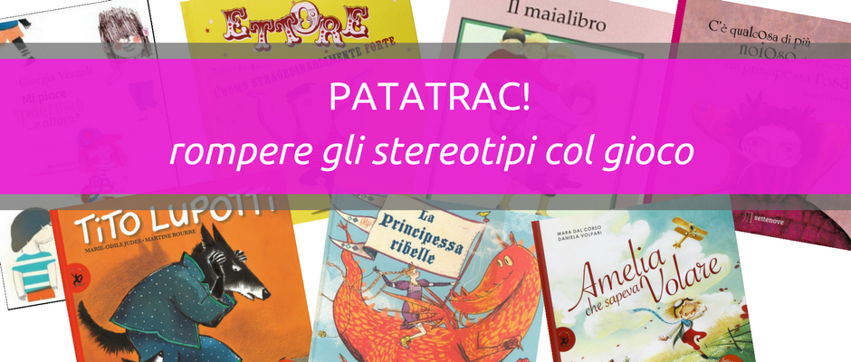 patatrac! laboratori per bambine e bambini. Rompere gli stereotipi col gioco.